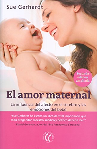 El amor maternal : la influencia del afecto en el cerebro y las emociones del bebé von EDITORIAL ELEFTHERIA SL